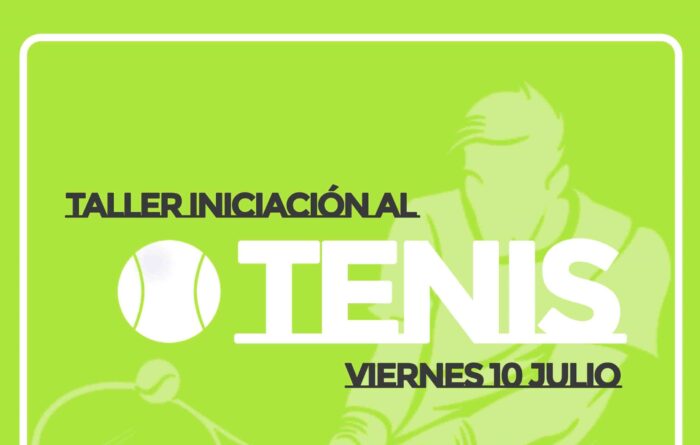 Taller iniciación al Tenis - Viernes 10 de Julio
